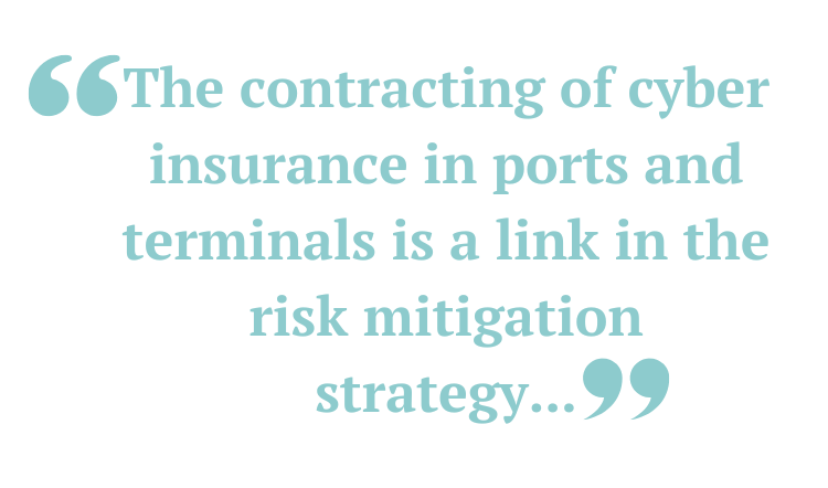 The contracting of cyber insurance in ports and terminals is a link in the risk mitigation strategy...